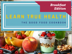 Learn True Health Cookbook 1